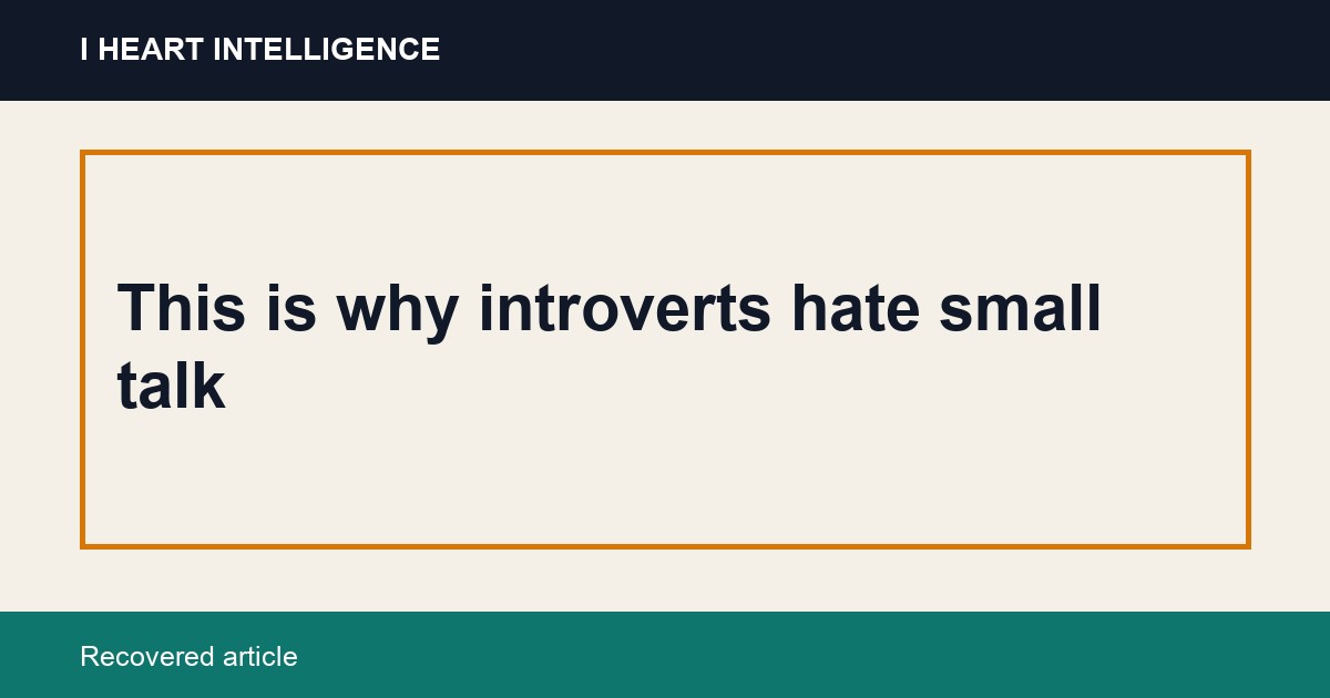 This is why introverts hate small talk