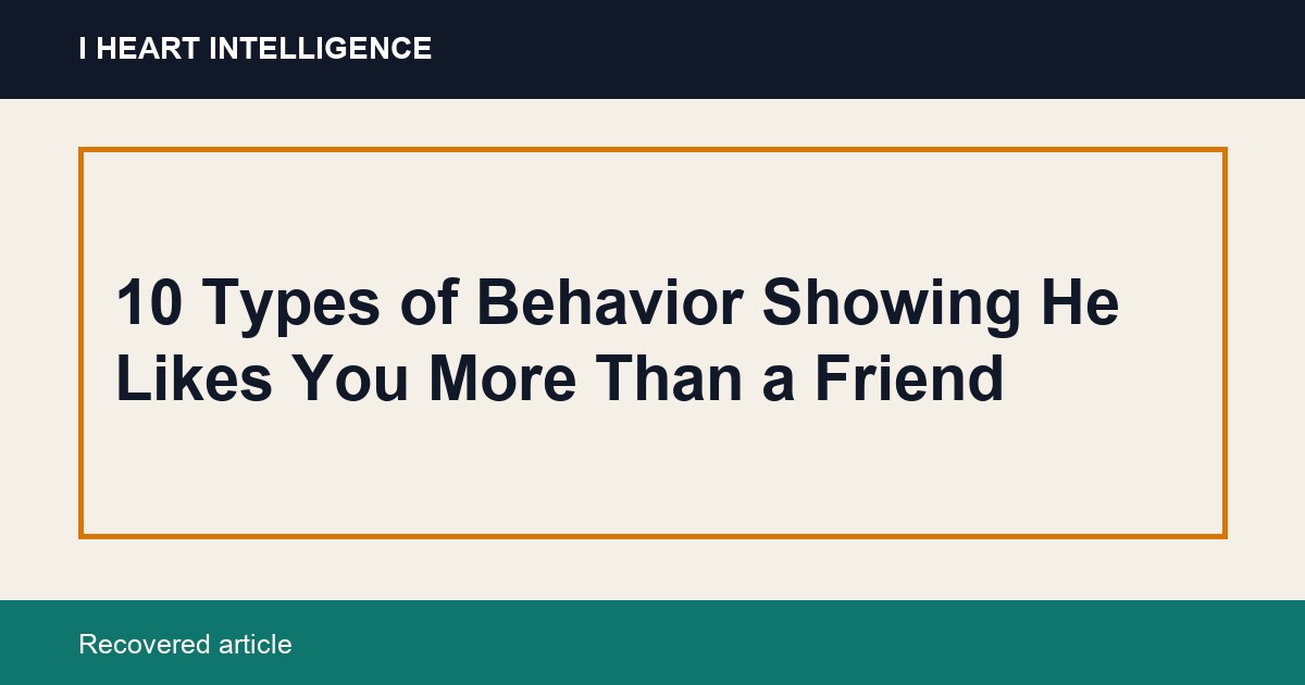 10 Types of Behavior Showing He Likes You More Than a Friend