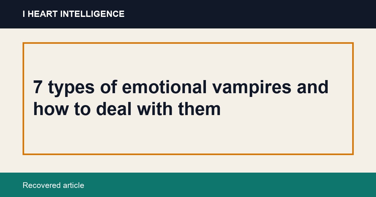 7 types of emotional vampires and how to deal with them