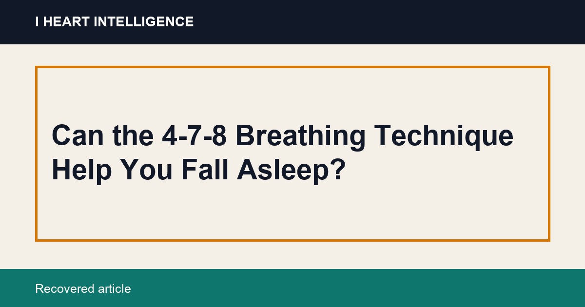 Can the 4-7-8 Breathing Technique Help You Fall Asleep?