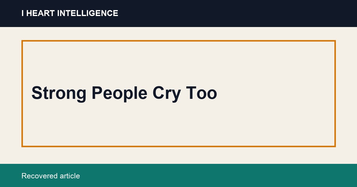 Strong People Cry Too