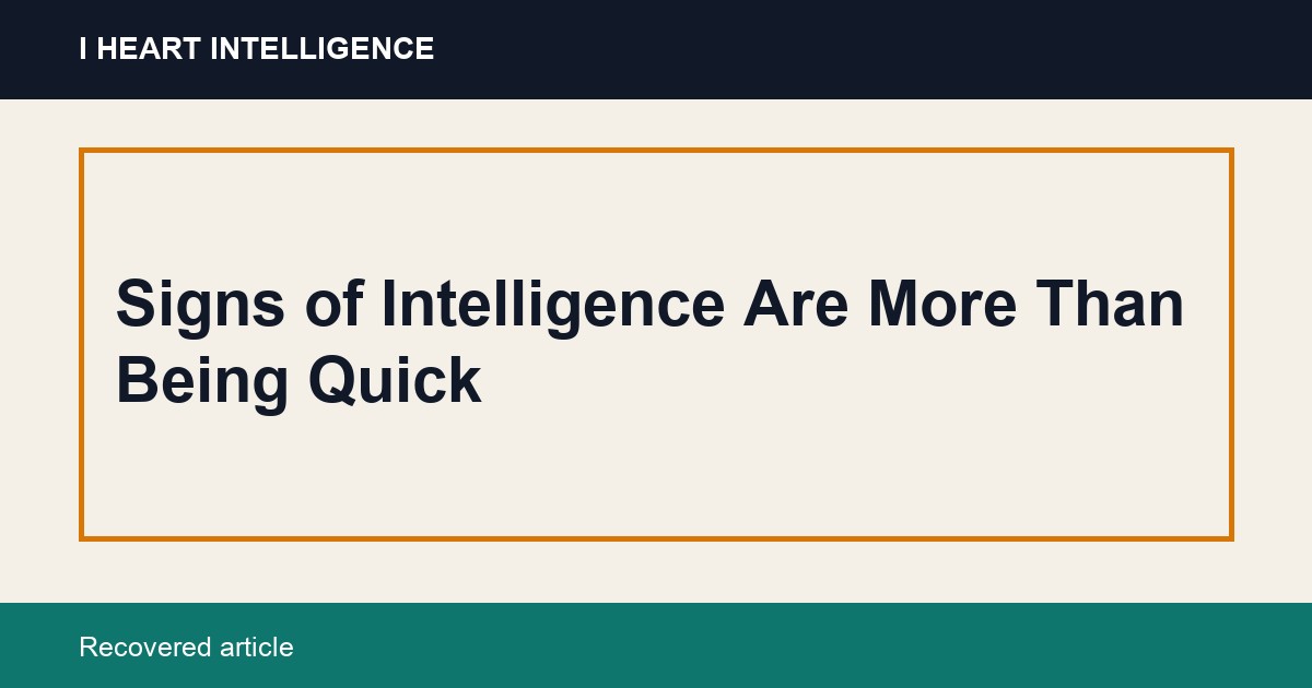 Signs of Intelligence Are More Than Being Quick