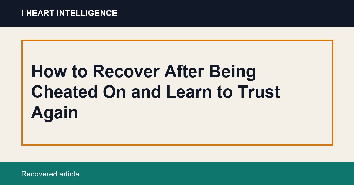 How to Recover After Being Cheated On and Learn to Trust Again