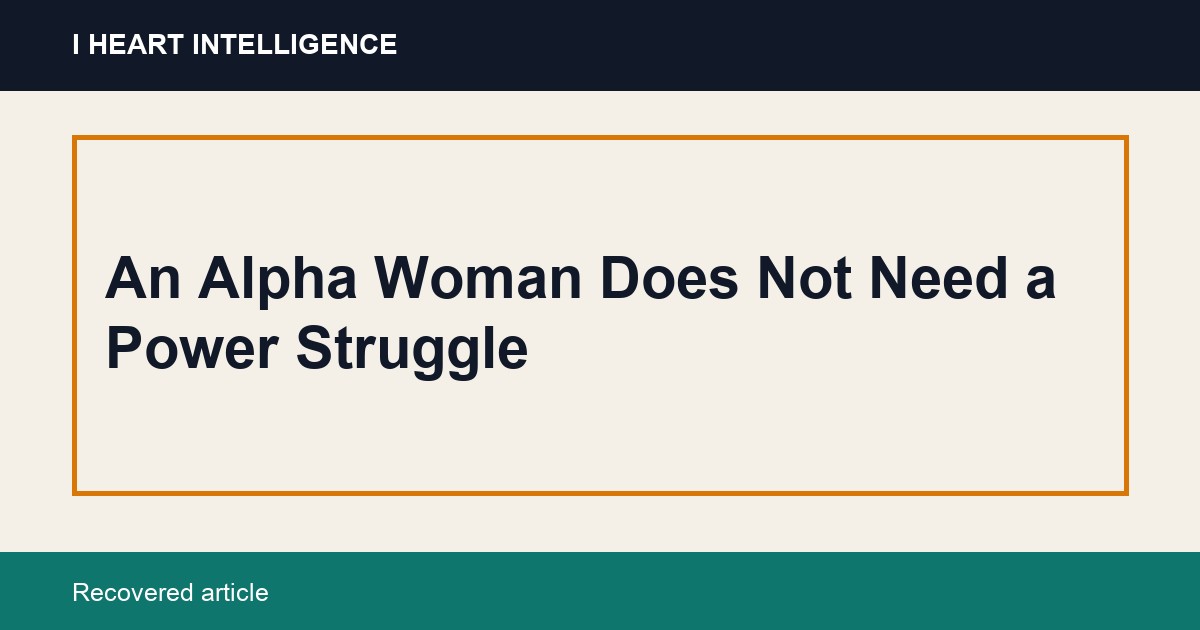 An Alpha Woman Does Not Need a Power Struggle