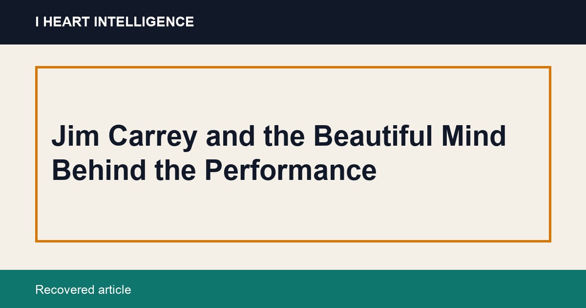 Jim Carrey and the Beautiful Mind Behind the Performance
