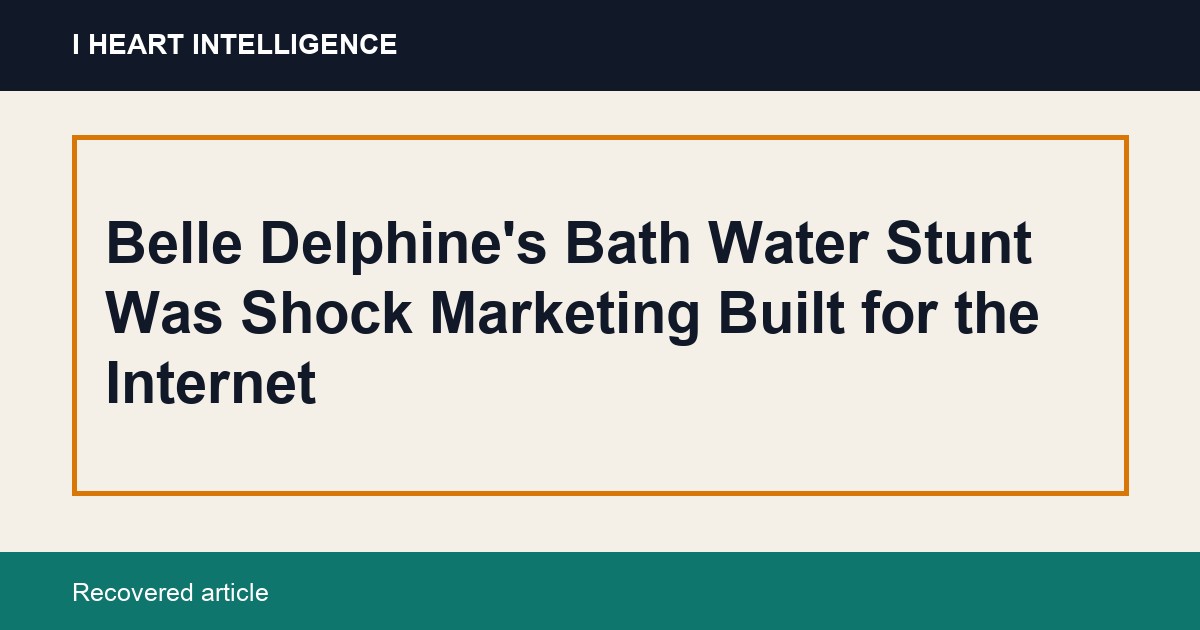 Belle Delphine's Bath Water Stunt Was Shock Marketing Built for the Internet