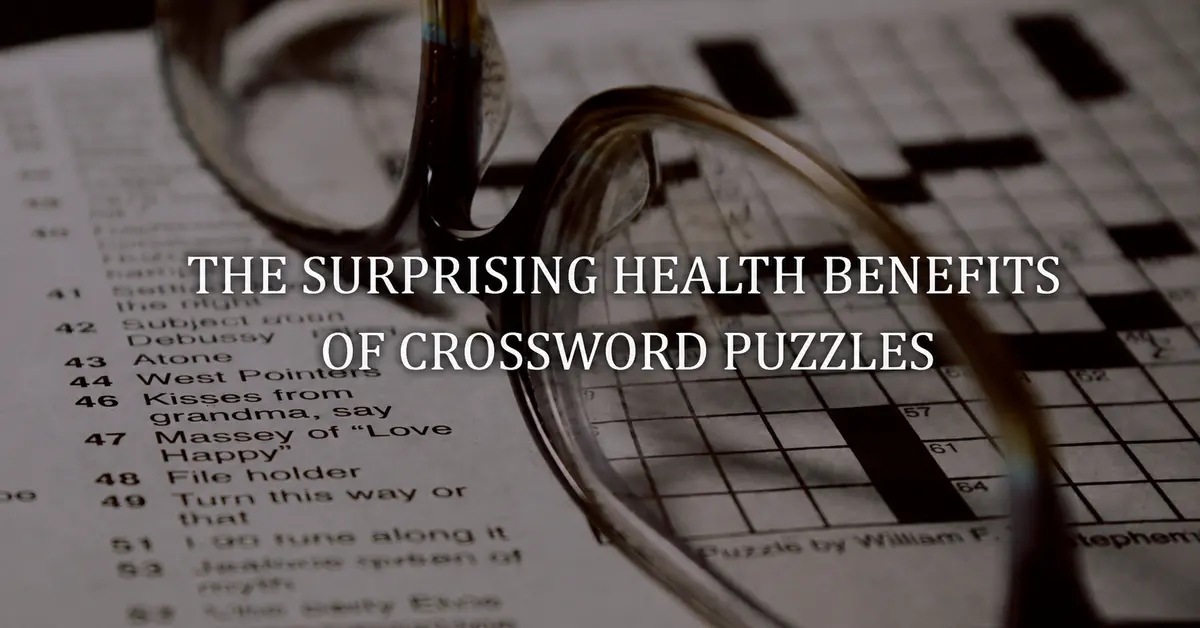 Benefits of crossword puzzles: brain, memory, stress, and connections