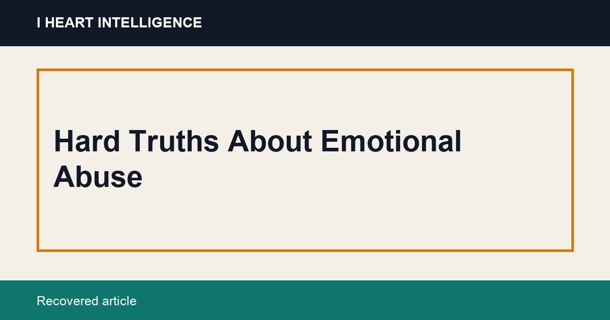 Hard Truths About Emotional Abuse