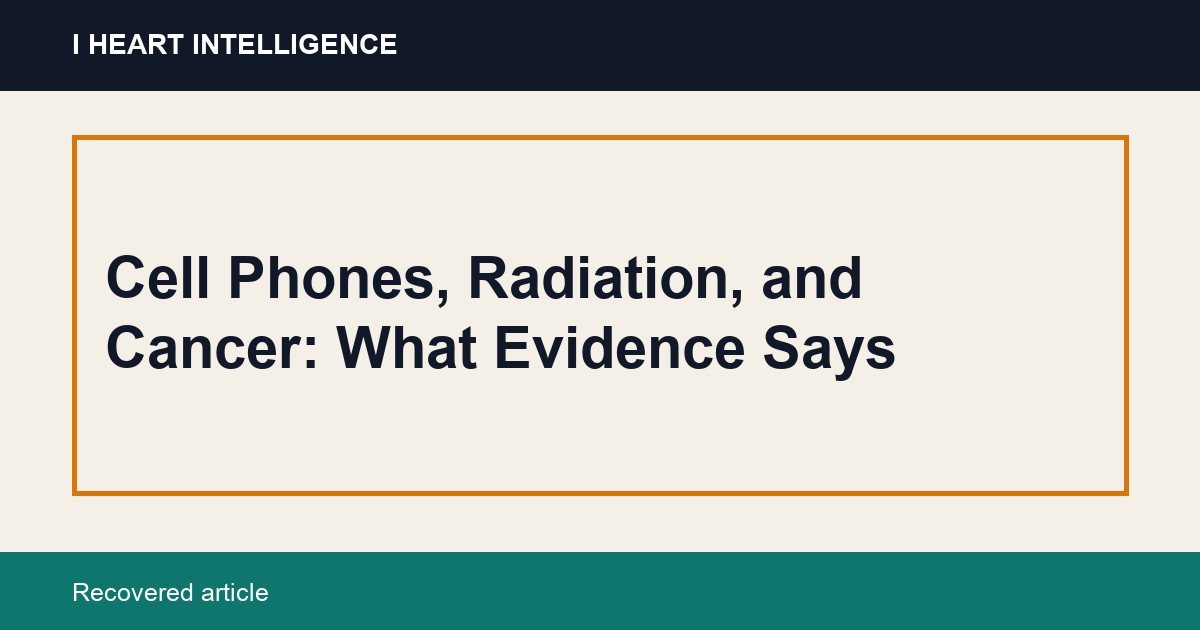 Cell Phones, Radiation, and Cancer: What Evidence Says