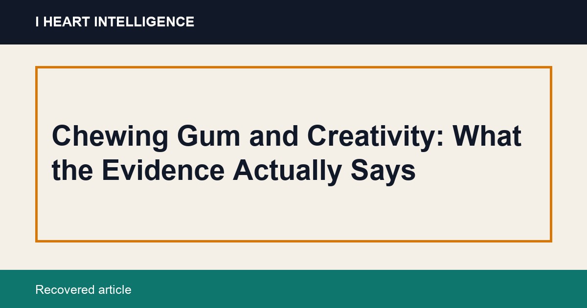 Chewing Gum and Creativity: What the Evidence Actually Says