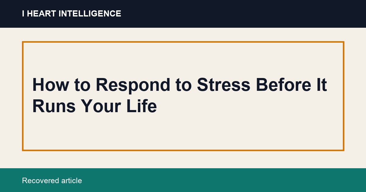 How to Respond to Stress Before It Runs Your Life