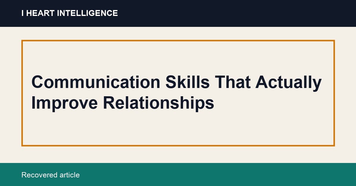 Communication Skills That Actually Improve Relationships