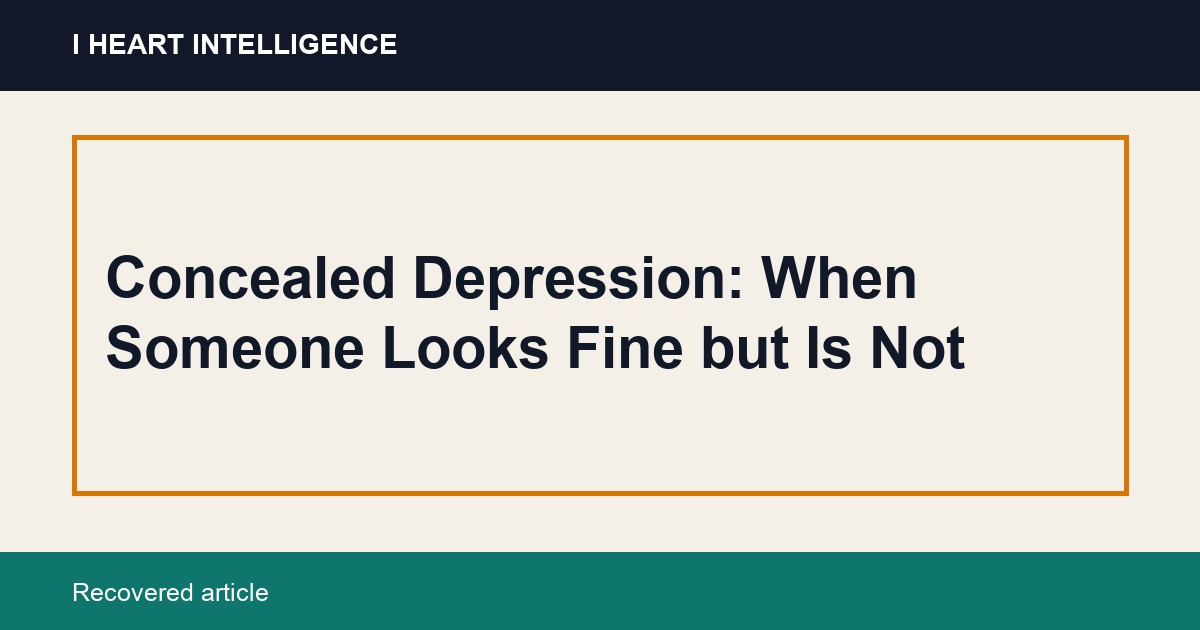 Concealed Depression: When Someone Looks Fine but Is Not