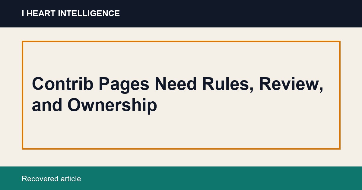 Contrib Pages Need Rules, Review, and Ownership