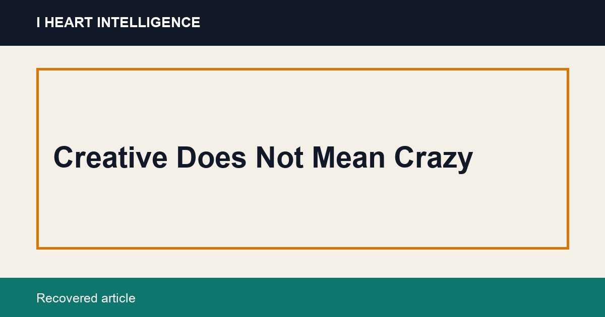 Creative Does Not Mean Crazy