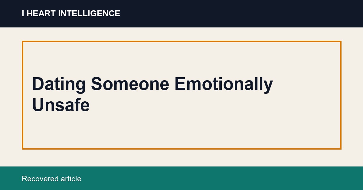 Dating Someone Emotionally Unsafe