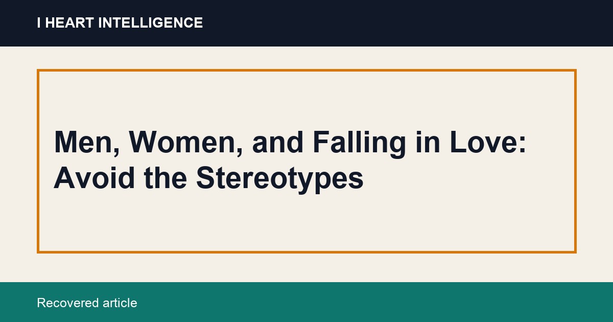 Men, Women, and Falling in Love: Avoid the Stereotypes