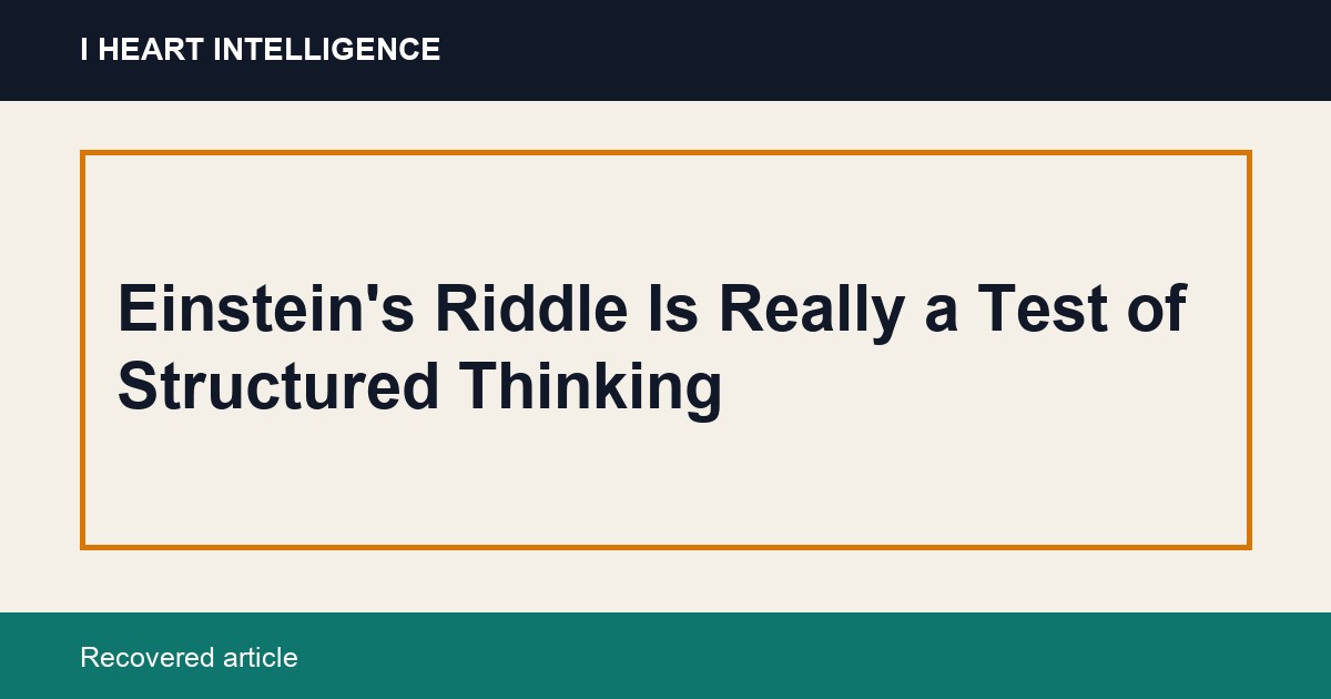 Einstein's Riddle Is Really a Test of Structured Thinking