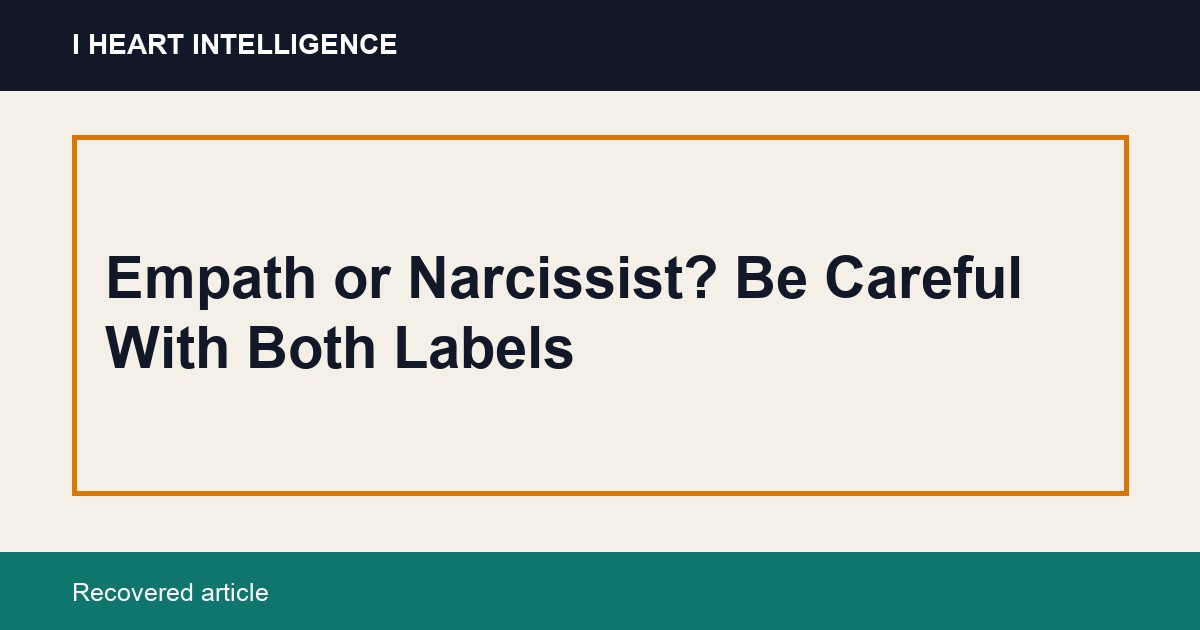Empath or Narcissist? Be Careful With Both Labels