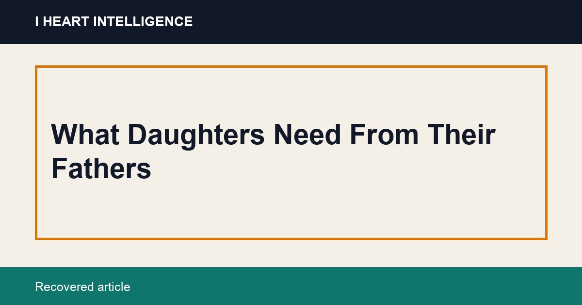 What Daughters Need From Their Fathers