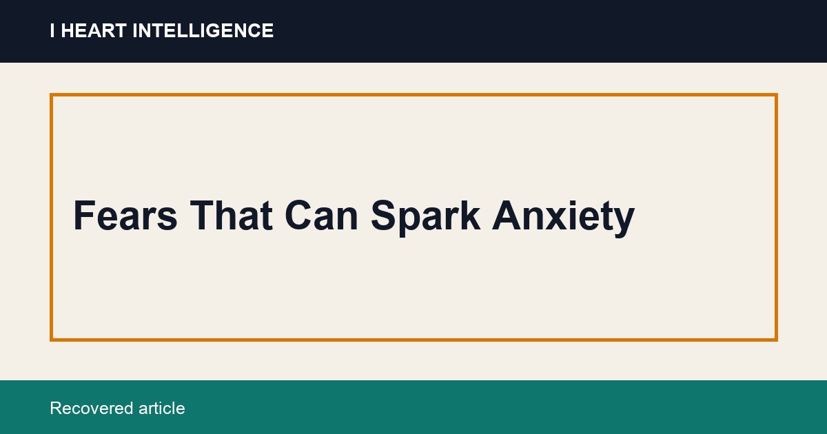 Fears That Can Spark Anxiety