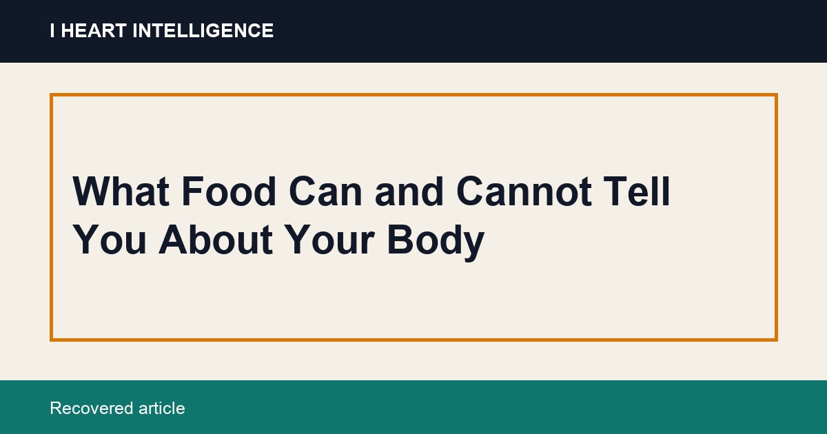 What Food Can and Cannot Tell You About Your Body
