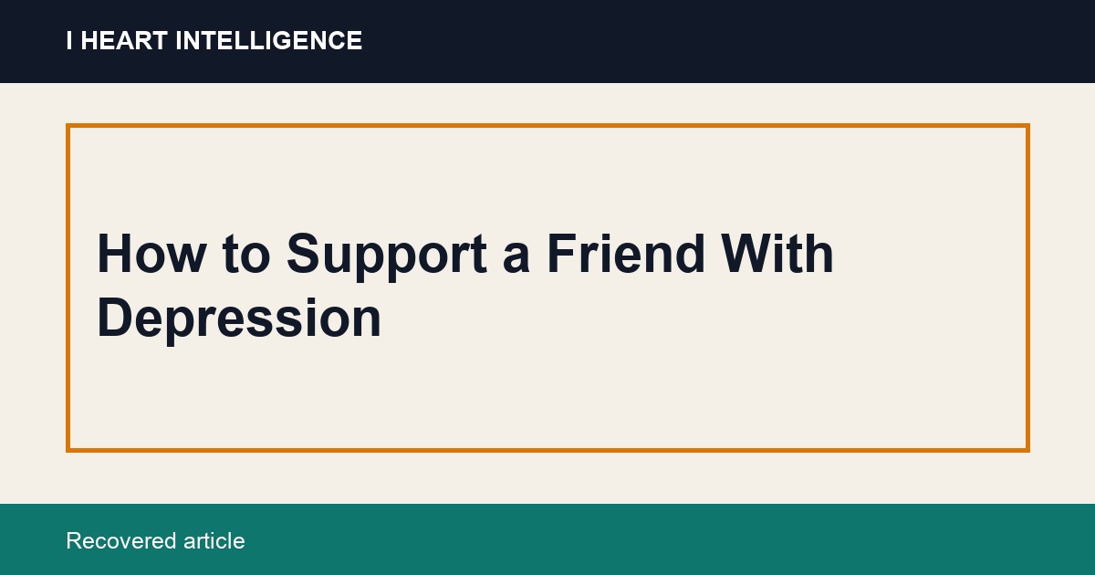 How to Support a Friend With Depression