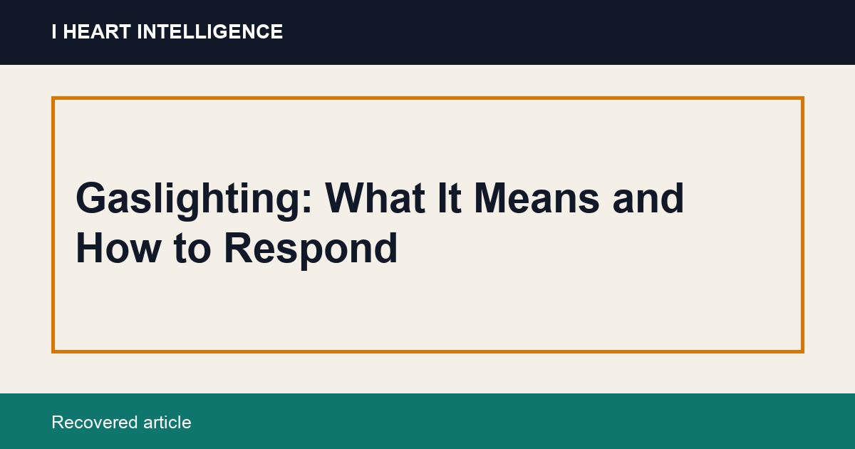 Gaslighting: What It Means and How to Respond