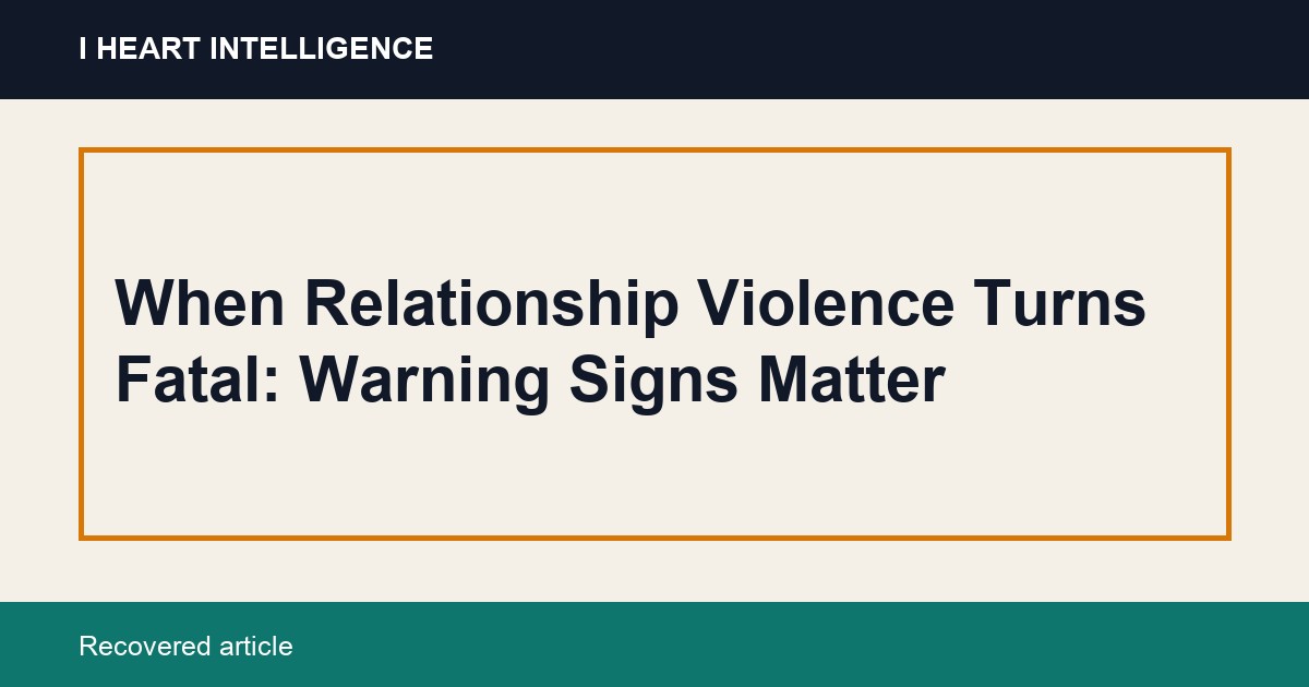 When Relationship Violence Turns Fatal: Warning Signs Matter