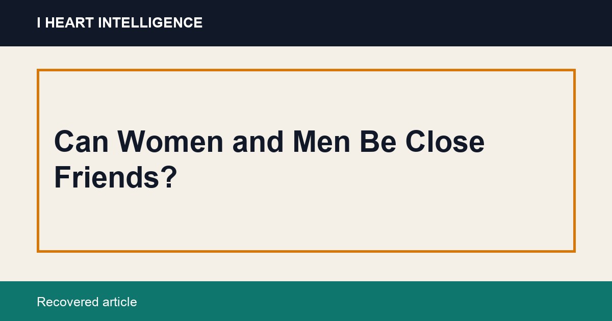 Can Women and Men Be Close Friends?