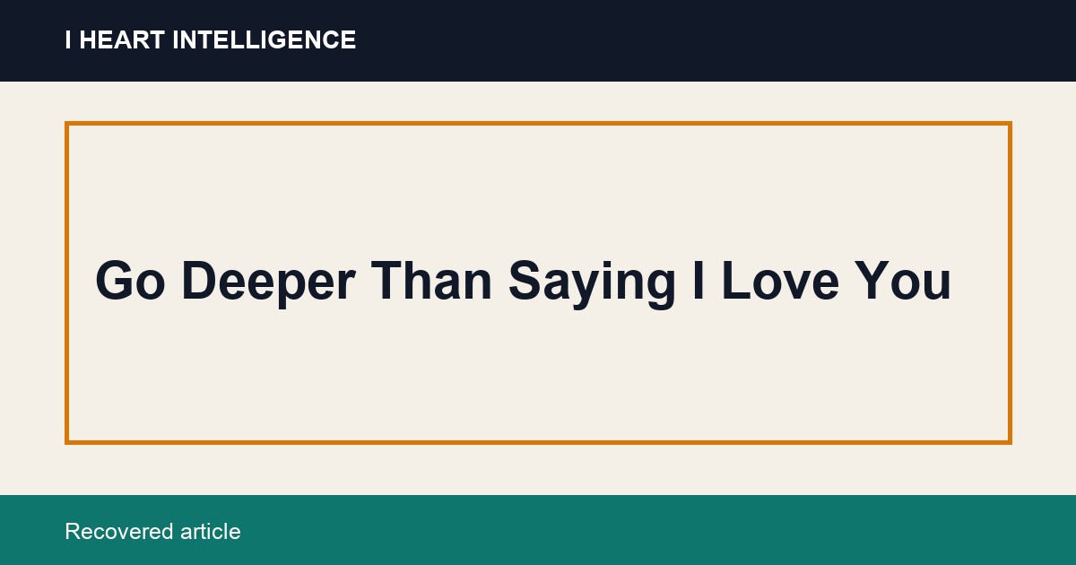 Go Deeper Than Saying I Love You