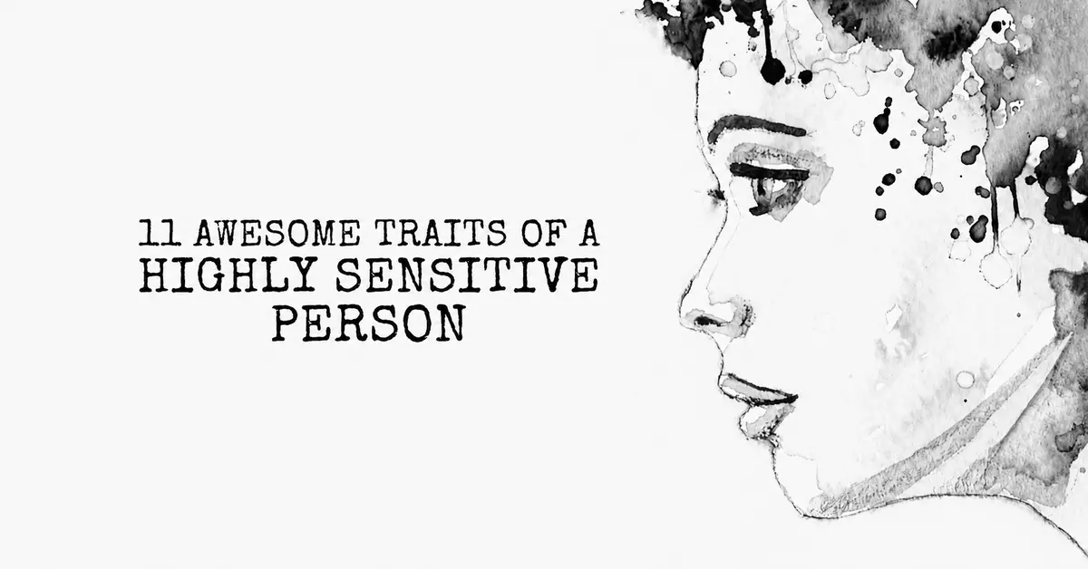Highly sensitive person traits including empathy intuition deep thinking sensory awareness and emotional sensitivity