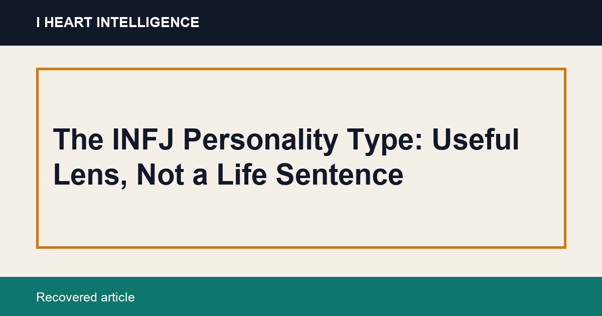 The INFJ Personality Type: Useful Lens, Not a Life Sentence