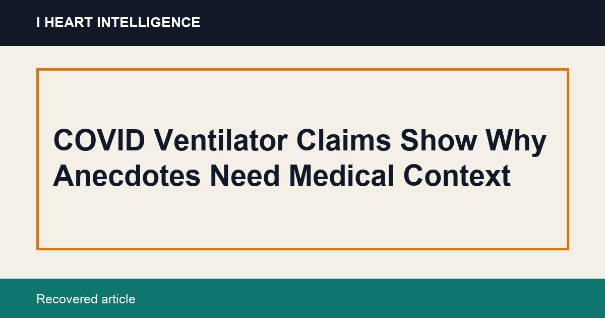 COVID Ventilator Claims Show Why Anecdotes Need Medical Context