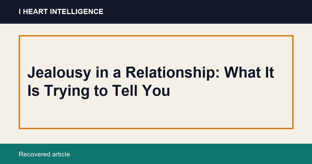 Jealousy in a Relationship: What It Is Trying to Tell You