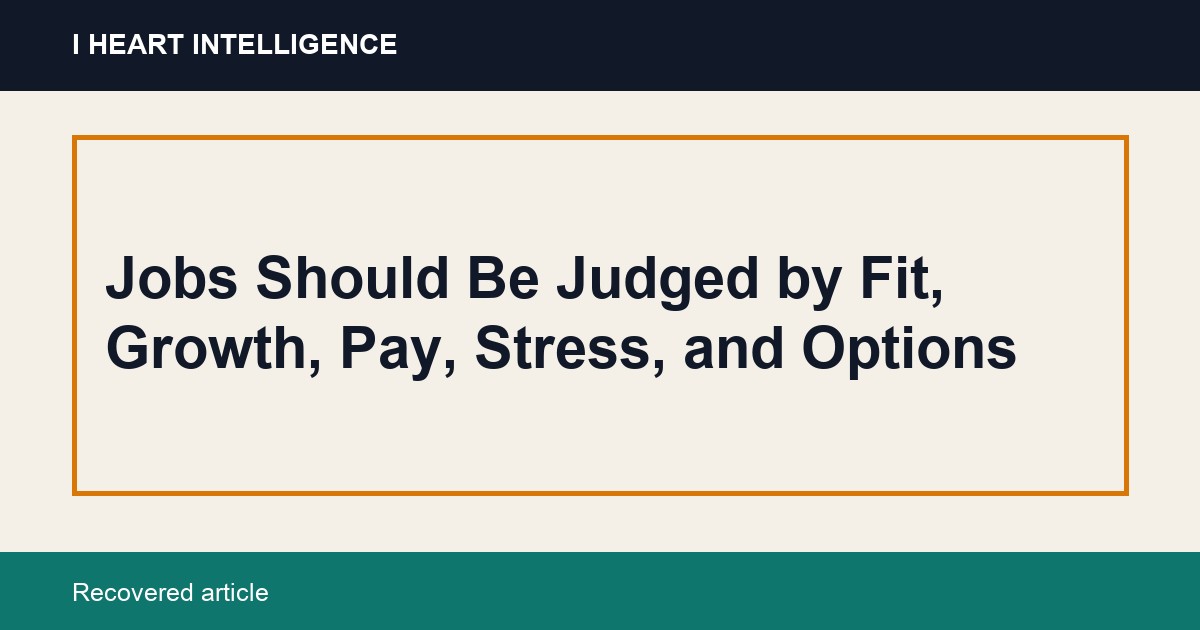 Jobs Should Be Judged by Fit, Growth, Pay, Stress, and Options