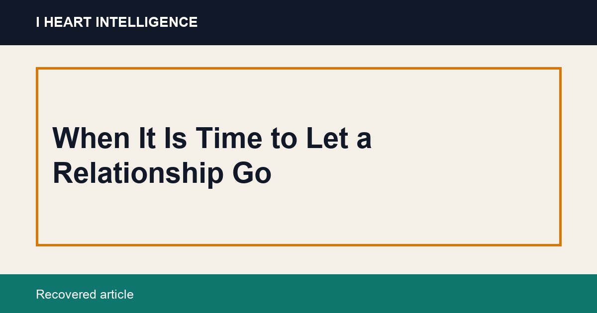 When It Is Time to Let a Relationship Go
