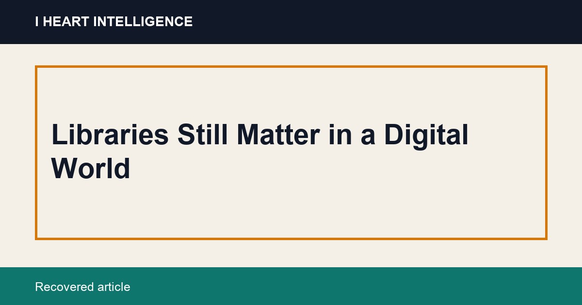 Libraries Still Matter in a Digital World