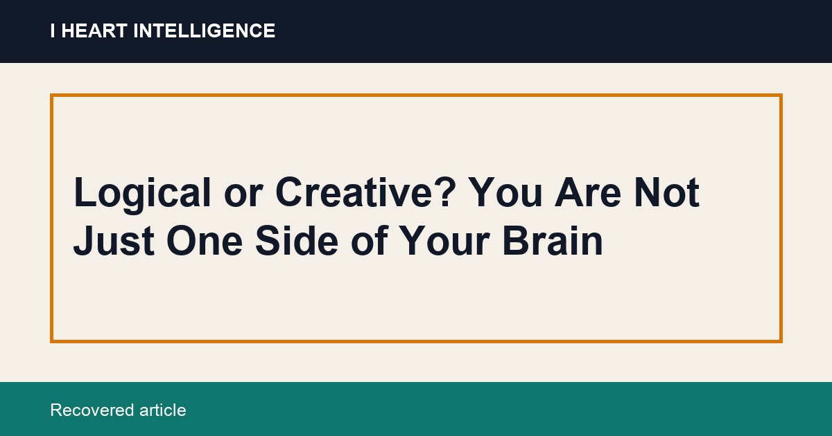 Logical or Creative? You Are Not Just One Side of Your Brain