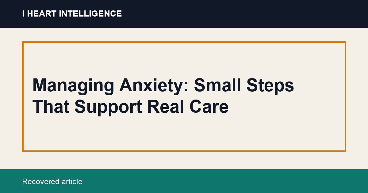 Managing Anxiety: Small Steps That Support Real Care