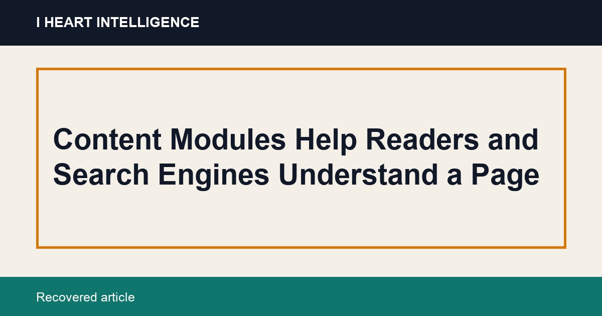 Content Modules Help Readers and Search Engines Understand a Page