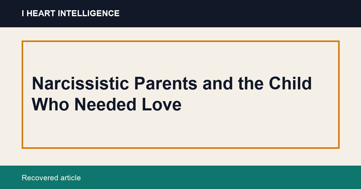 Narcissistic Parents and the Child Who Needed Love