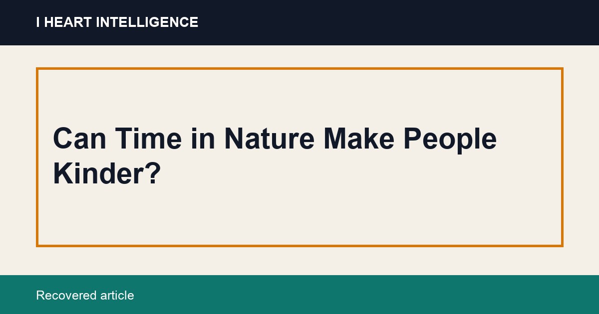 Can Time in Nature Make People Kinder?