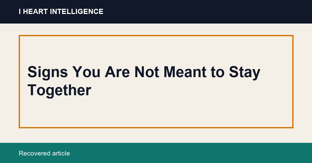 Signs You Are Not Meant to Stay Together