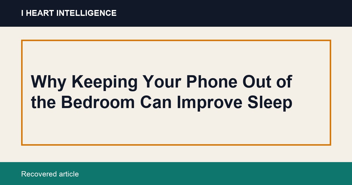 Why Keeping Your Phone Out of the Bedroom Can Improve Sleep