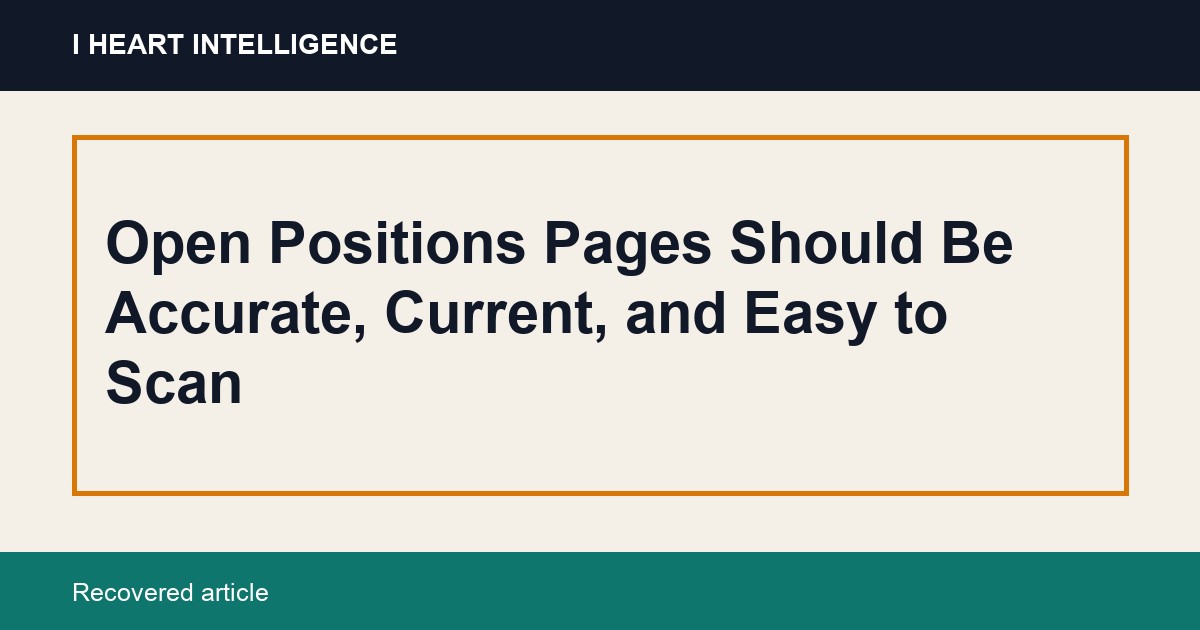 Open Positions Pages Should Be Accurate, Current, and Easy to Scan