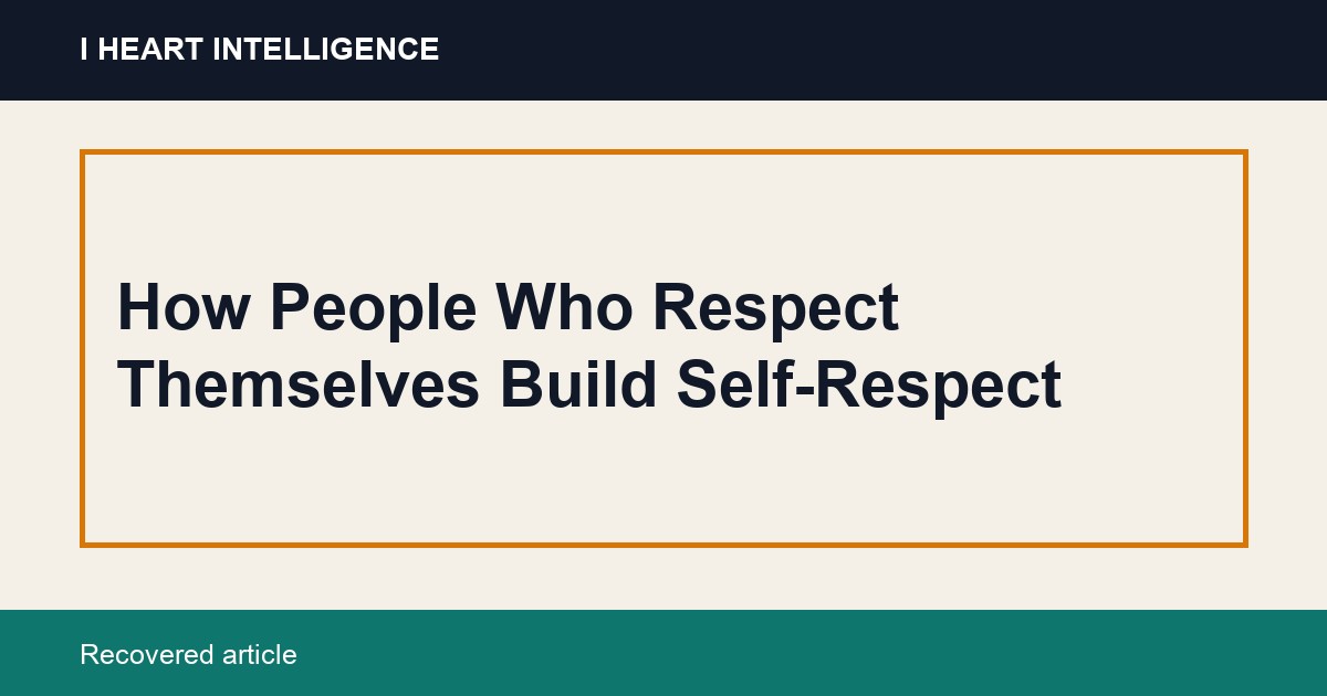How People Who Respect Themselves Build Self-Respect