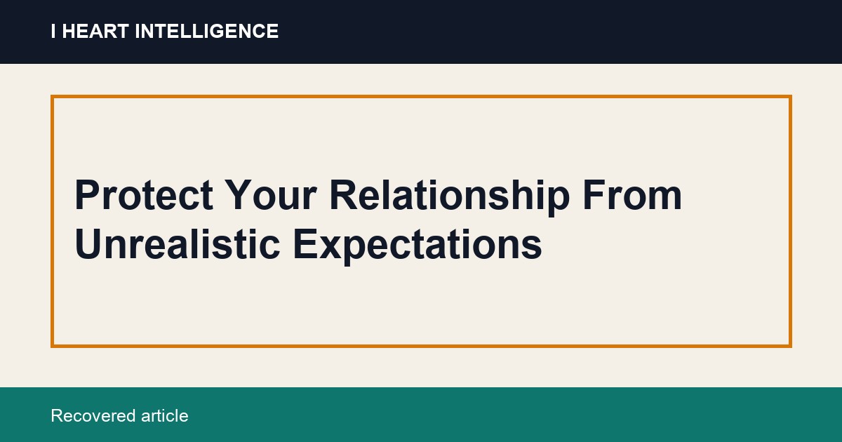 Protect Your Relationship From Unrealistic Expectations