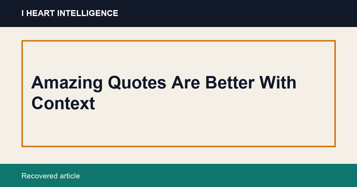 Amazing Quotes Are Better With Context