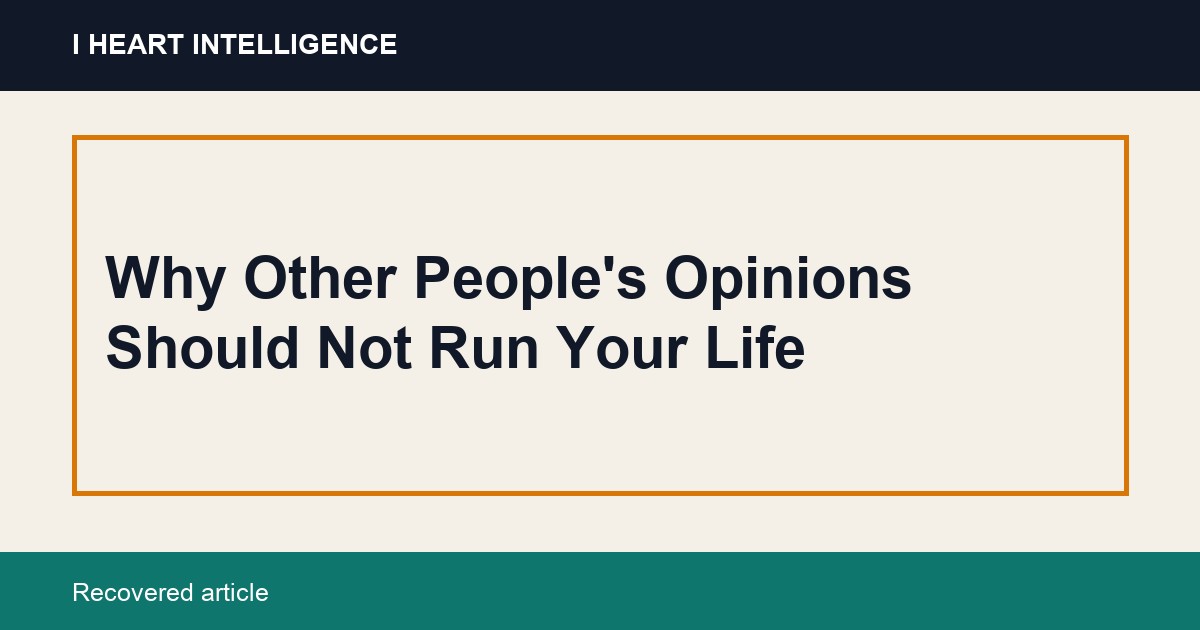 Why Other People's Opinions Should Not Run Your Life